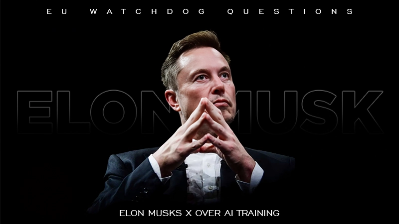 eu watchdog questions elon musks x over ai training