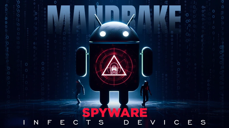 mandrake spyware infects devices