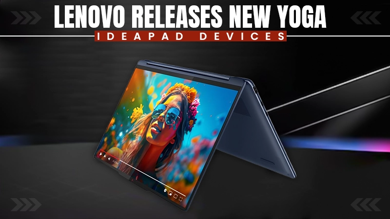 lenovo releases new yoga ideapad devices