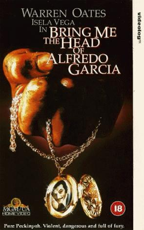 Bring Me the Head of Alfredo Garcia